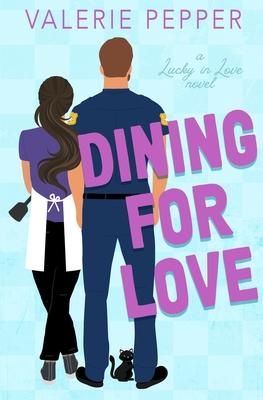 Dining for Love: A Small Town Romantic Comedy