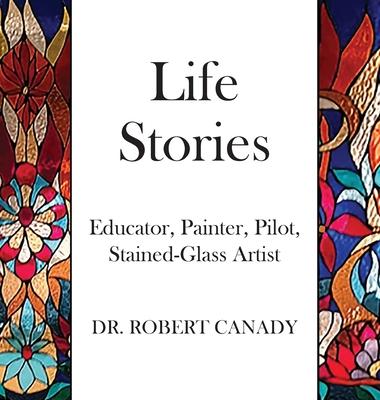 Life Stories: Educator, Painter, Pilot, Stained-Glass Artist