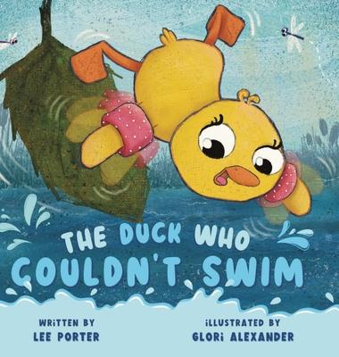 The Duck Who Couldn't Swim: A Picture Book About Being Brave for Kids Ages 4-8