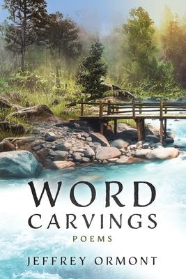 Word Carvings: Poems