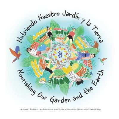 Nourishing Our Garden & the Earth: An Illustrated Children's Book