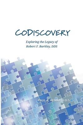 CoDiscovery: Exploring the Legacy of Robert F. Barkley, DDS