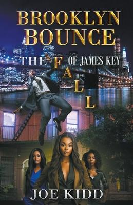 Brooklyn Bounce: The Fall Of James Key