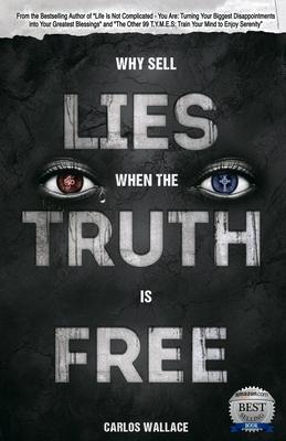 Why Sell Lies When The Truth Is Free