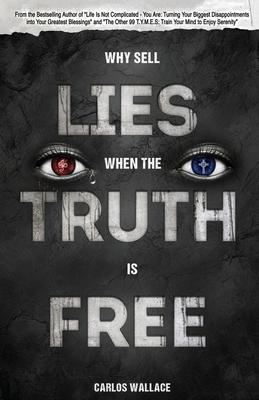 Why Sell Lies When The Truth Is Free