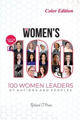 The Women's 100: 100 Women Leaders of Nations and Peoples - COLOR - 2024 Edition