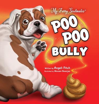 Poo Poo Bully: A laugh out loud children's book about a cat, a dog, and friendship over stinky poop