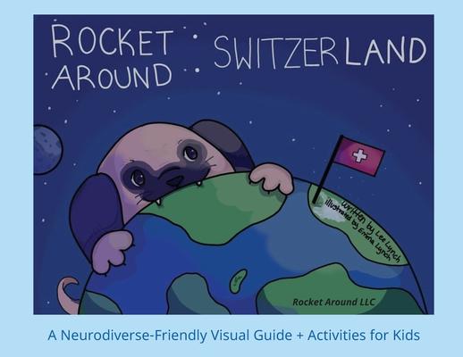 Rocket Around Switzerland - A Neurodiverse-friendly Visual Guide with Activities