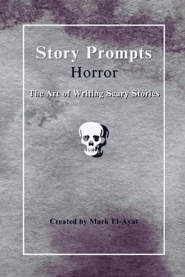 Story Prompts Horror: The Art of Writing Scary Stories