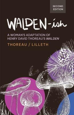 Walden-ish: A Woman's Adaptation of Henry David Thoreau's "Walden"