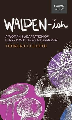 Walden-ish: A Woman's Adaptation of Henry David Thoreau's "Walden"