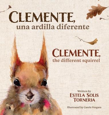 Clemente, una ardilla diferente: Clemente, the different squirrel