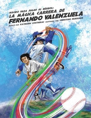 Nacido para jugar al bisbol: La mgica carrera de Fernando Valenzuela