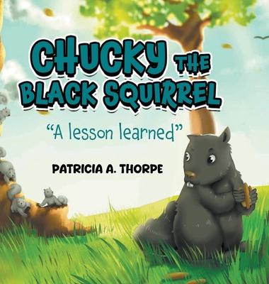 Chucky the Black Squirrel: "A Lesson Learned"