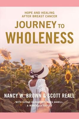 Journey to Wholeness: Hope and Healing After Breast Cancer