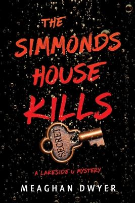 The Simmonds House Kills: A Lakeside U Mystery