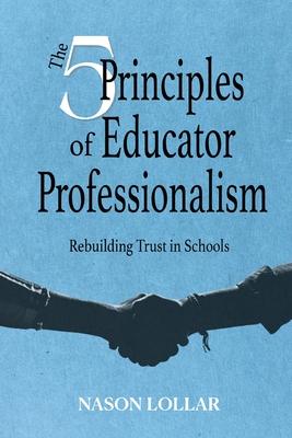 The Five Principles of Educator Professionalism