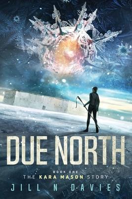 Due North: Book 1 of the Kara Mason Story