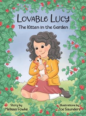 Lovable Lucy The Kitten in the Garden: The Kitten in the Garden