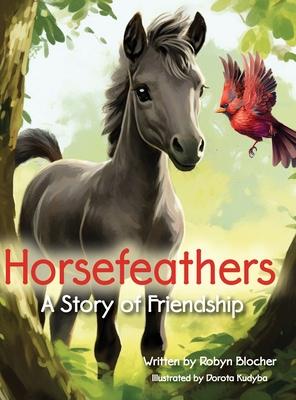 Horsefeathers, a Story of Friendship