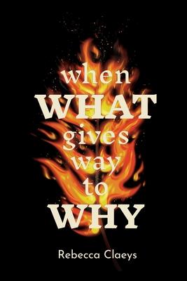 When What Gives Way to Why