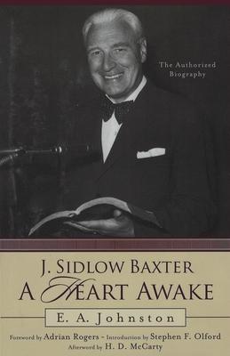 J. Sidlow Baxter, A Heart Awake: The Authorized Biography