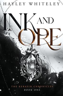 Ink and Ore: The Kerafin Chronicles, Book One