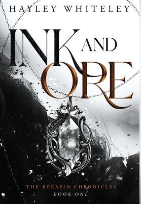 Ink and Ore: The Kerafin Chronicles, Book One