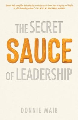 The Secret Sauce of Leadership