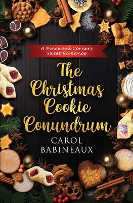 The Christmas Cookie Conundrum: A Pinewood Corners Sweet Romance