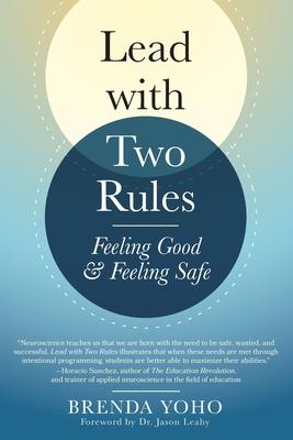 Lead with Two Rules: Feeling Good & Feeling Safe