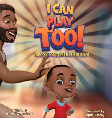 I Can Play Too!: KoBee's Journey With Autism