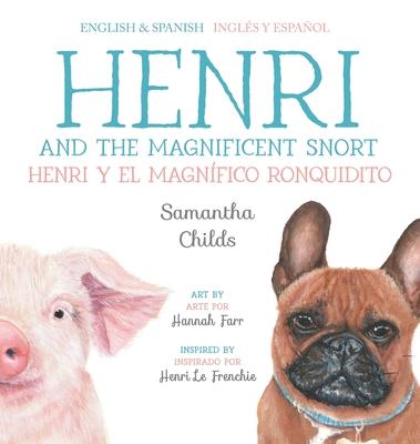 Henri and the Magnificent Snort / Henri y el magnfico ronquidito: A Bilingual Children's Book about Bullying, Belonging, and Love