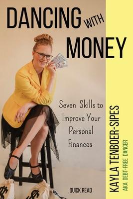 Dancing With Money: Seven Skills To Improve Your Personal Finances