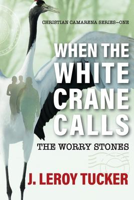 When The White Crane Calls: The Worry Stones