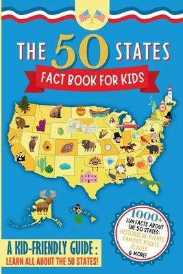 The 50 States Fact Book For Kids: Learn the 50 States with 1000+ Fun United States Facts for Children! (Explore USA History, Research US States and Ca Subscription