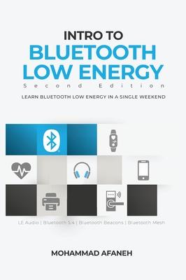 Intro to Bluetooth Low Energy: Learn Bluetooth Low Energy in a single weekend