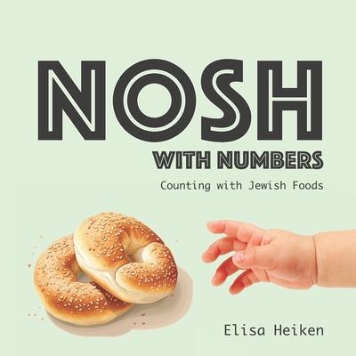 NOSH with Numbers: A Counting Book with Jewish Foods