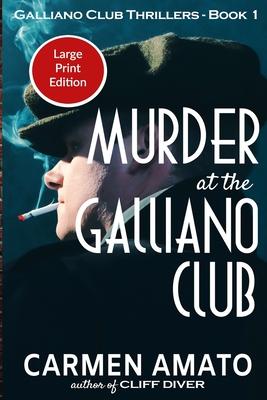 Murder at the Galliano Club Large Print Edition: A Prohibition historical fiction thriller