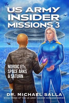 US Army Insider Missions 3: Nordic ETs, Space Arks & Saturn