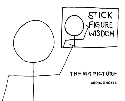 Stick Figure Wisdom: The Big Picture