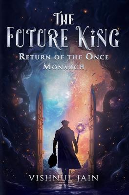 The Future King: Return of the Once Monarch