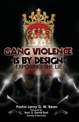 Gang Violence Is by Design