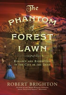 The Phantom of Forest Lawn: Romance and Redemption in the City of the Dead