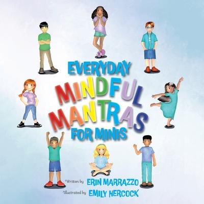 Everyday Mindful Mantras for Minis: Mindfulness for Kids