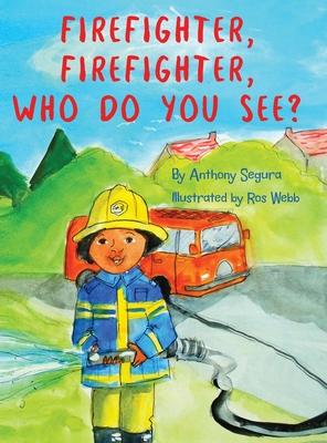 Firefighter, Firefighter, Who do you see?