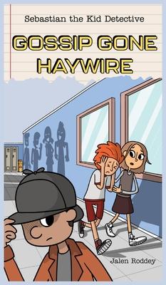 Sebastian the Kid Detective: Gossip Gone Haywire