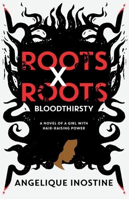 Roots X Roots: Bloodthirsty