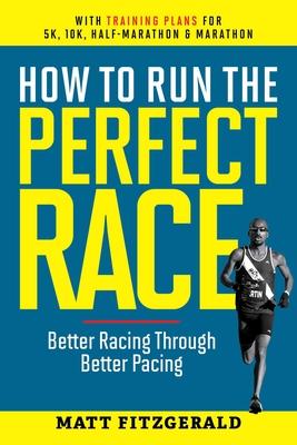 How to Run the Perfect Race: Better Racing Through Better Pacing