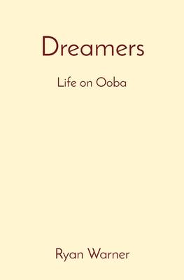 Dreamers: Life on Ooba